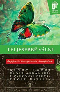 Teljesebbé válni - Emöke Bagdy,Kolektív autorov