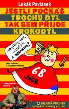Jestli počkáš trochu dýl, tak sem příjde krokodýl