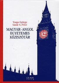 Magyar-Angol Egyetemes Kéziszótár - Péter A. Lázár,Kolektív autorov