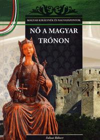 Kniha Nő a magyar trónon - Róbert Falvai