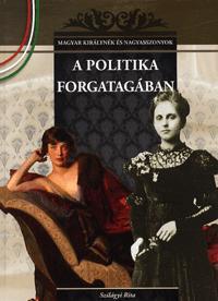 Kniha A politika forgatagában - Rita Szilágyi