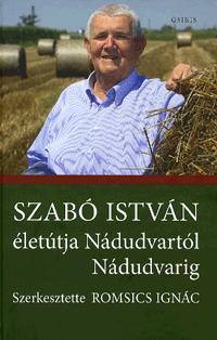 Szabó István életútja Nádudvartól Nádudvarig