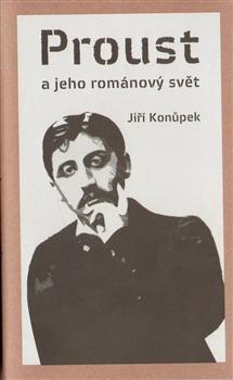 Kniha Proust a jeho románový svět - Jiří Konůpek