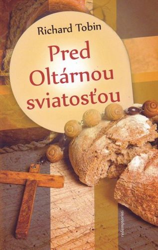Kniha Pred Oltárnou sviatosťou - Richard Tobin