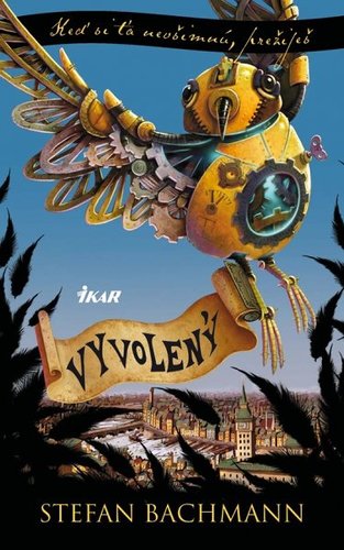 Kniha Vyvolený - Stefan Bachmann,Patrick Frank