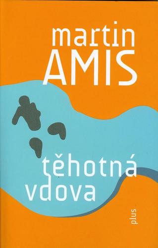 Těhotná vdova - Martin Amis,Tereza Velíková,Věra Klásková