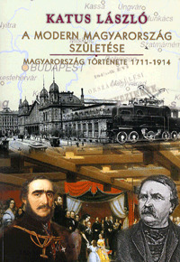 A modern Magyarország születése