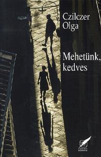 Kniha Mehetünk, kedves - Olga Czilczer