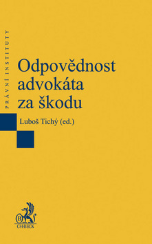 Odpovědnost advokáta za škodu - Luboš Tichý