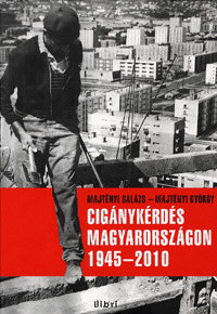 Cigánykérdés magyarországon 1945-2010