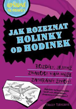 Ošidné nepravdy Jak rozeznat holinky od hodinek