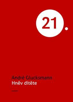 Kniha Hněv dítěte - André Glucksmann
