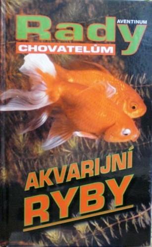 Akvarijní ryby - rady chovatelům
