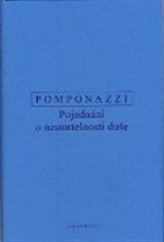 Pojednání o nesmrtelnosti duše - Pietro Pomponazzi