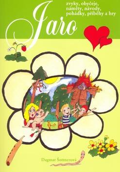 Kniha Jaro - Zvyky, obyčeje, náměty, návody, pohádky, příběhy a hry