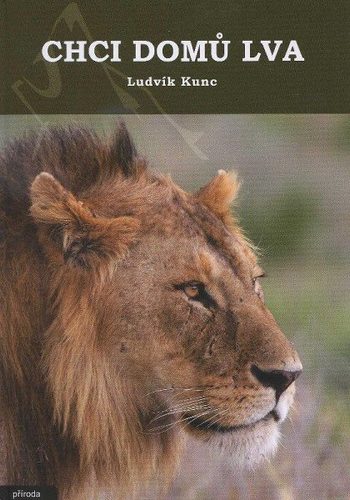 Kniha Chci domů lva - Ludvík Kunc