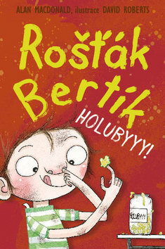 Rošťák Bertík – Holubyyy! kúpite na Panta Rhei