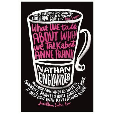 What We Talk About When We Talk About Anne Frank