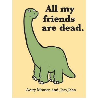 All My Friends are Dead