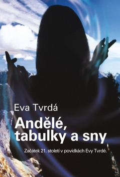 Kniha Andělé, tabulky a sny