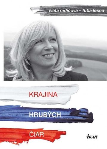 Krajina hrubých čiar - Iveta Radičová,Ľuba Lesná