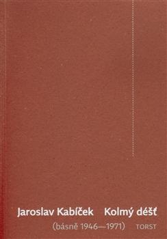 Kniha Kolmý déšť (básně 1946–1971) - Jaroslav Kabíček
