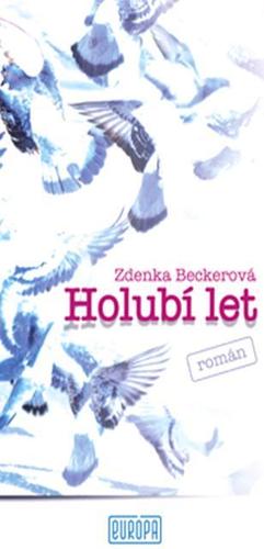 Holubí let - Zdenka Beckerová