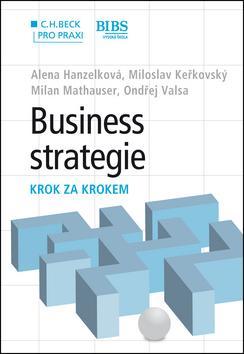 Kniha Business strategie krok za krokem - Miloslav Keřkovský,Milan Mathauser,Alena Hanzelková