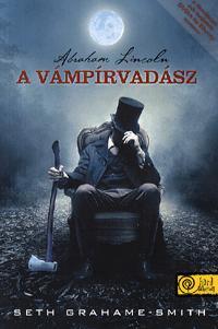 Abraham Lincoln, A vámpírvadász - Smith Seth Grahame