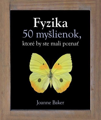 Fyzika 50 myšlienok, ktoré by ste mali poznať