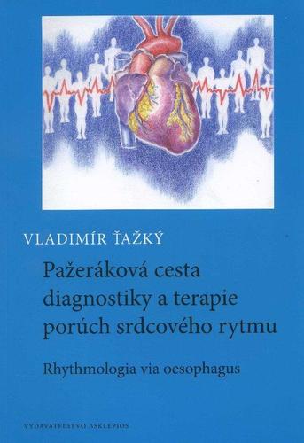 Pažeráková cesta diagnostiky a terapie porúch srdcového rytmu
