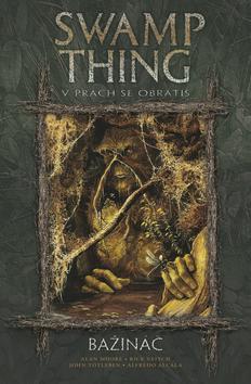 Kniha Swamp Thing - Bažináč 5 - V prach se obrátíš