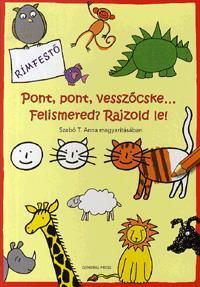 Pont, pont, vesszőcske... Felismered? Rajzold le!