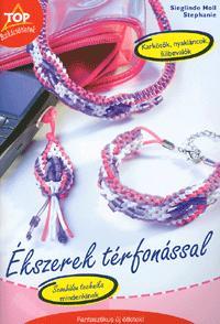 Ékszerek térfonással - Karkötők, nyakláncok, fülbevalók