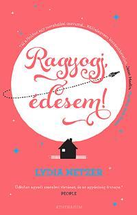 Ragyogj, édesem!