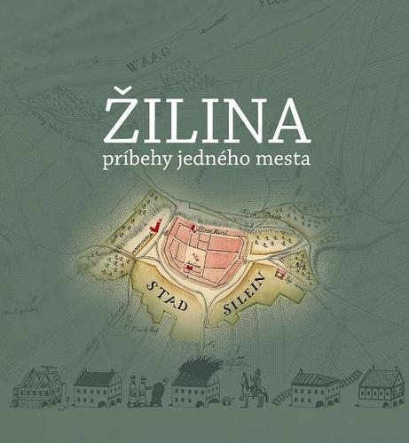 Žilina, príbehy jedného mesta