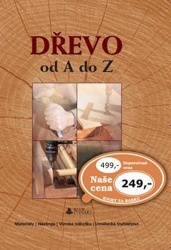 Dřevo od A do Z
