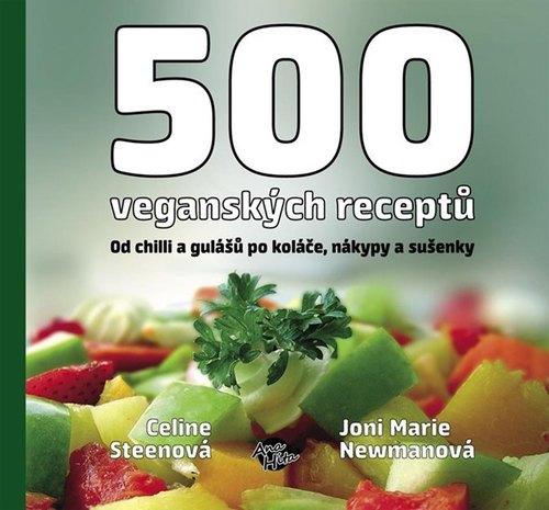 Kniha 500 veganských receptů - Od chilli a gulášů po koláče, nákypy a sušenky