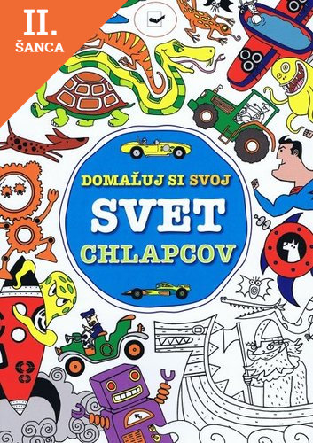 Lacná kniha Domaľuj si svoj svet chlapcov