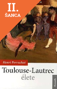 Lacná kniha Toulouse-Lautrec élete