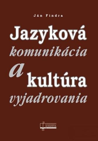 Kniha Jazyková komunikácia a kultúra vyjadrovania - Ján Findra