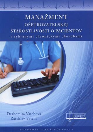 Manažment ošetrovateľskej starostlivosti o pacientov - Drahomíra Vatehová