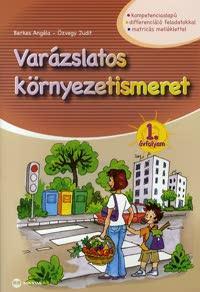 Kniha Varázslatos környezetismeret 1. évfolyam - Angéla Berkes