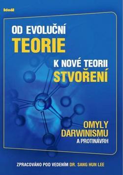 Od evoluční teorie k nové teorii stvoření - Dr.Sang Hun Lee