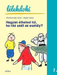 Hogyan élheted túl, ha rád száll az osztály? - Zsolt Pacskovszky,Kolektív autorov