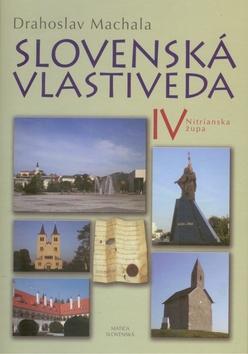 Slovenská vlastiveda IV - Drahoslav Machala