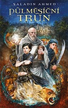 Kniha Půlměsíční trůn - Saladin Ahmed,Vojtěch Sedláček