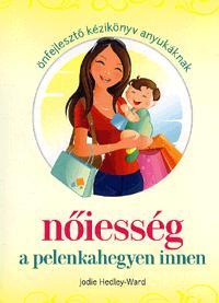 Nőiesség a pelenkahegyen innen
