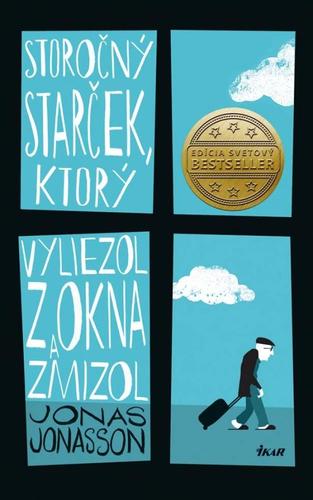 Storočný starček, ktorý vyliezol z okna a zmizol - Jonas Jonasson,Jana Melichárková