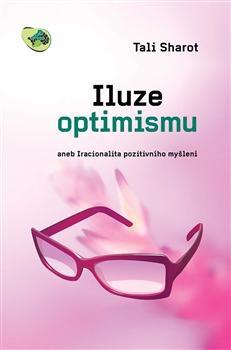 Iluze optimismu - Tali Sharot,Andrea Skálová